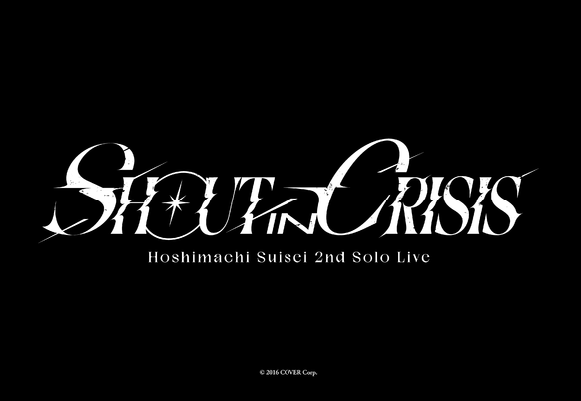 『Hoshimachi Suisei 2nd Solo Live “Shout in Crisis”』